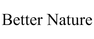 BETTER NATURE