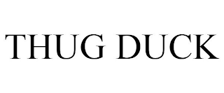 THUG DUCK