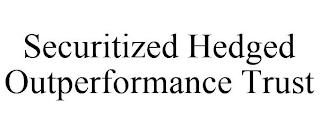 SECURITIZED HEDGED OUTPERFORMANCE TRUST
