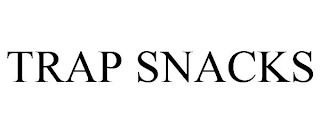 TRAP SNACKS