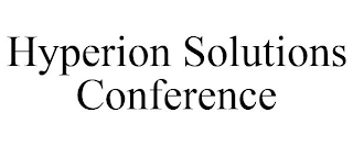 HYPERION SOLUTIONS CONFERENCE