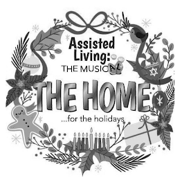 ASSISTED LIVING: THE MUSICAL THE HOME ... FOR THE HOLIDAYS