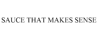 SAUCE THAT MAKES SENSE