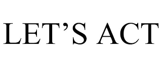 LET'S ACT