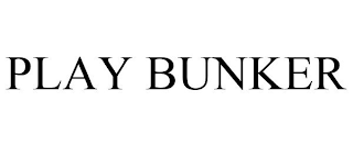 PLAY BUNKER