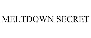 MELTDOWN SECRET