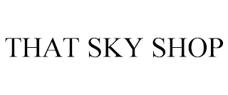THAT SKY SHOP
