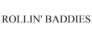 ROLLIN' BADDIES