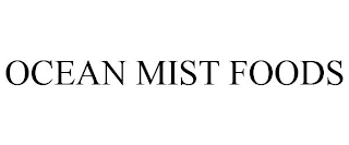 OCEAN MIST FOODS