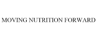 MOVING NUTRITION FORWARD