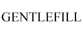 GENTLEFILL