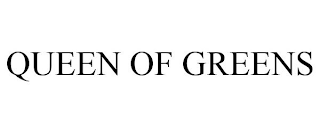 QUEEN OF GREENS