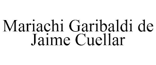 MARIACHI GARIBALDI DE JAIME CUELLAR