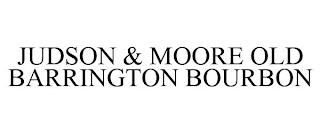 JUDSON & MOORE OLD BARRINGTON BOURBON