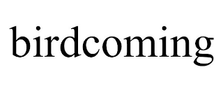 BIRDCOMING