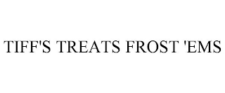 TIFF'S TREATS FROST 'EMS