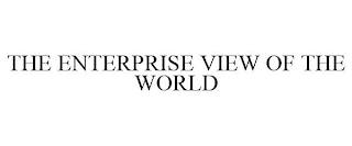 THE ENTERPRISE VIEW OF THE WORLD