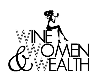 WINE WOMEN & WEALTH