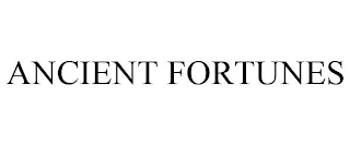 ANCIENT FORTUNES