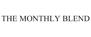 THE MONTHLY BLEND