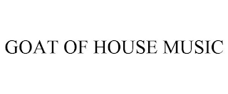 GOAT OF HOUSE MUSIC