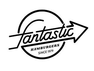 FANTASTIC HAMBURGERS SINCE 1979