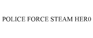 POLICE FORCE STEAM HER0