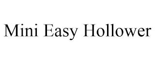 MINI EASY HOLLOWER