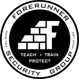 F FORERUNNER SECURITY GROUP EST. 2020 TEACH TRAIN PROTECT