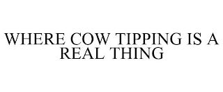 WHERE COW TIPPING IS A REAL THING