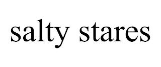 SALTY STARES