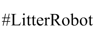 #LITTERROBOT
