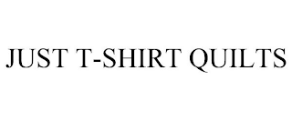 JUST T-SHIRT QUILTS