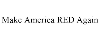 MAKE AMERICA RED AGAIN