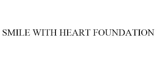 SMILE WITH HEART FOUNDATION