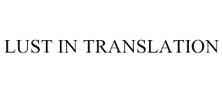 LUST IN TRANSLATION