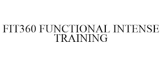 FIT360 FUNCTIONAL INTENSE TRAINING