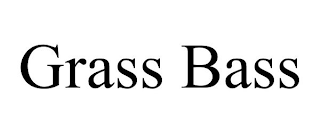 GRASS BASS