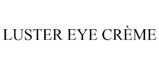 LUSTER EYE CRÈME