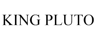KING PLUTO