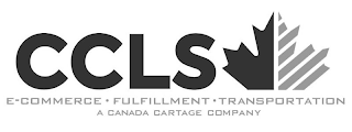 CCLS E-COMMERCE ? FULFILLMENT ? TRANSPORTATION A CANADA CARTAGE COMPANY