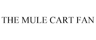 THE MULE CART FAN