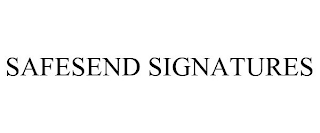 SAFESEND SIGNATURES