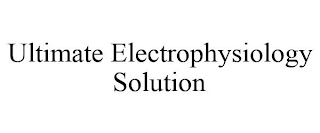 ULTIMATE ELECTROPHYSIOLOGY SOLUTION