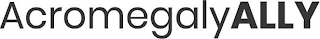 ACROMEGALYALLY
