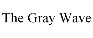 THE GRAY WAVE