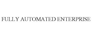FULLY AUTOMATED ENTERPRISE
