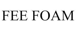 FEE FOAM