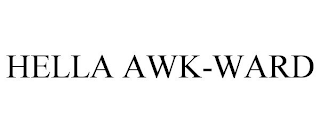 HELLA AWK-WARD
