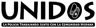 UNIDOS LA POLICIA TRABAJANDO JUNTO CON LA COMUNIDAD HISPANA